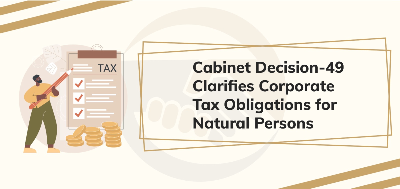 Cabinet Decision Clarifies Corporate Tax Obligations for Natural Persons